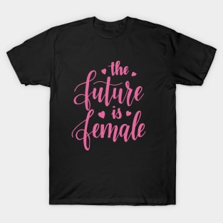 The Future is Female T-Shirt